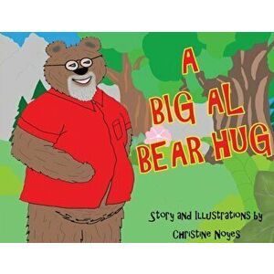A Big Al Bear Hug, Paperback - Christine Noyes imagine