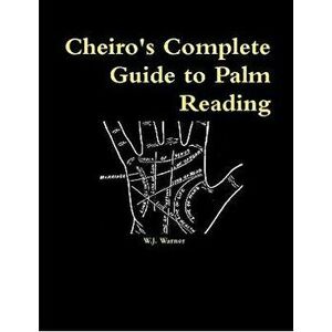 Cheiro's Complete Guide to Palm Reading, Paperback - W. J. Warner imagine