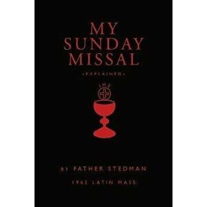 My Sunday Missal: 1962 Latin Mass, Paperback - Fr Joseph F. Stedman imagine