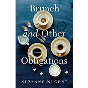 Brunch and Other Obligations, Paperback - Suzanne Nugent imagine