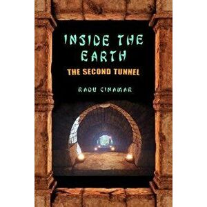 Inside the Earth- The Second Tunnel, Paperback - Radu Cinamar imagine