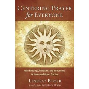 Centering Prayer for Everyone, Paperback - Lindsay Boyer imagine