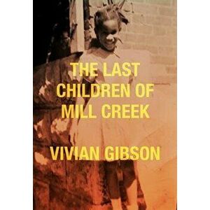 The Last Children of Mill Creek, Paperback - Vivian Gibson imagine