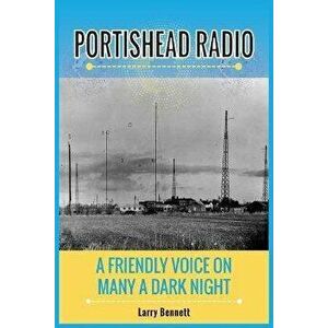 Portishead Radio, Paperback - Larry Bennett imagine