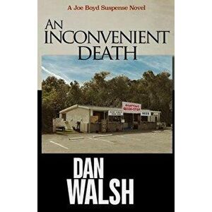 An Inconvenient Death, Paperback - Dan Walsh imagine
