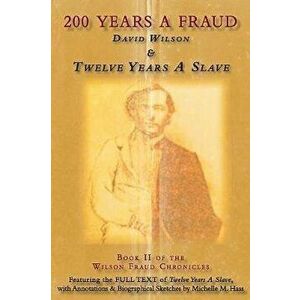 200 Years a Fraud: David Wilson & Twelve Years a Slave, Paperback - Solomon Northup imagine