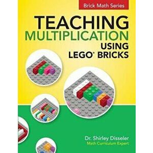 Teaching Multiplication Using LEGO(R) Bricks, Paperback - Shirley Disseler imagine