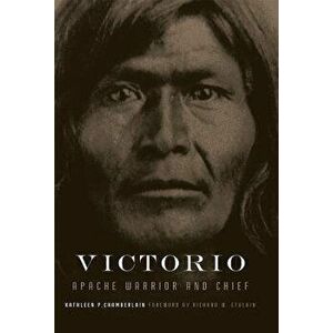 Victorio, Volume 22: Apache Warrior and Chief, Paperback - Kathleen P. Chamberlain imagine