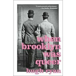 When Brooklyn Was Queer: A History, Paperback - Hugh Ryan imagine