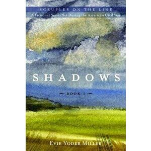 Shadows, Paperback - Evie Yoder Miller imagine
