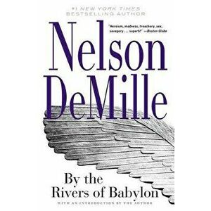 By the Rivers of Babylon, Paperback - Nelson DeMille imagine