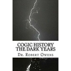 COGIC History The Dark Years, Paperback - Robert Owens imagine
