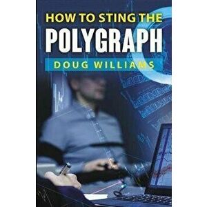 How To Sting the Polygraph, Paperback - Doug Williams imagine
