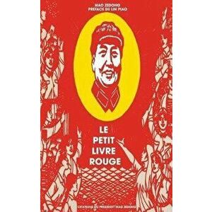Le Petit Livre Rouge: Citations Du Prsident Mao Zedong, Paperback - Mao Zedong imagine