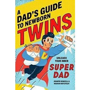 A Dad's Guide to Newborn Twins: Unleash Your Inner Super Dad, Paperback - Meghan Hertzfeldt imagine