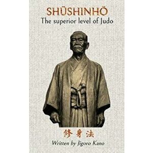 Shushinho - The superior level of Judo, Paperback - Jose Caracena imagine