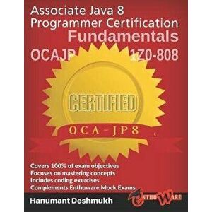 OCAJP Associate Java 8 Programmer Certification Fundamentals: 1z0-808, Paperback - Enthuware imagine