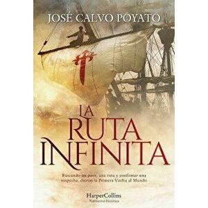 La Ruta Infinita (the Infinite Route - Spanish Edition), Paperback - Jos Calvo Poyato imagine