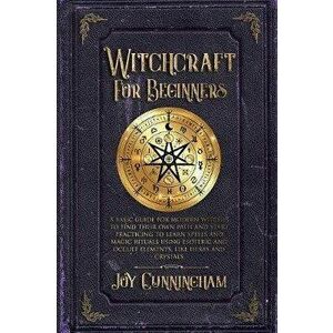Witchcraft for Beginners: A basic guide for modern witches to find their own path and start practicing to learn spells and magic rituals using e, Pape imagine