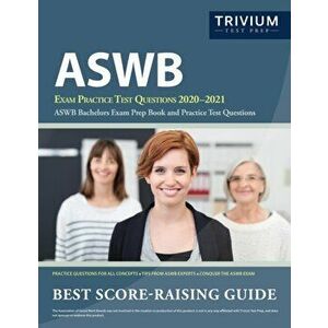 ASWB Exam Practice Test Questions 2020-2021: ASWB Bachelors Exam Prep Book and Practice Test Questions, Paperback - Trivium Social Workers Exam Prep T imagine