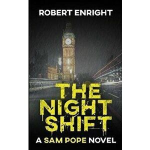 The Night Shift, Paperback - Robert Enright imagine