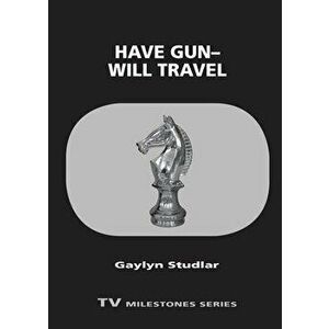 Have Gun--Will Travel, Paperback - Gaylyn Studlar imagine
