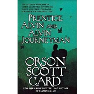 Prentice Alvin and Alvin Journeyman: The Third and Fourth Volumes of the Tales of Alvin Maker, Paperback - Orson Scott Card imagine
