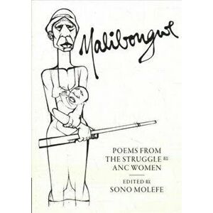 Malibongwe: Poems from the Struggle by ANC Women, Paperback - Sono Molefe imagine