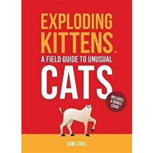Exploding Kittens: A Field Guide to Unusual Cats, Hardcover - Exploding Kittens LLC imagine