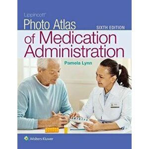 Lippincott Photo Atlas of Medication Administration, Paperback - Pamela B. Lynn imagine