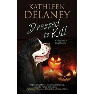 Dressed to Kill, Hardcover - Kathleen Delaney imagine