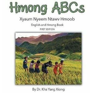 Hmong ABCs, Hardcover - Kha Yang Xiong imagine