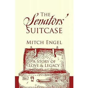 The Senators' Suitcase, Paperback - Mitch Engel imagine