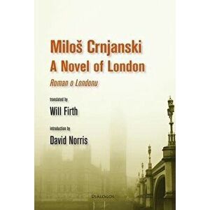 A Novel of London, Paperback - Milos Crnjanski imagine