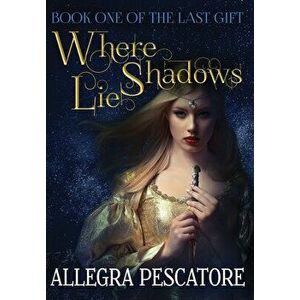 Where Shadows Lie, Hardcover - Allegra Pescatore imagine