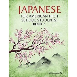 Japanese for American High School Students: Book 2, Paperback - Seiko Igarashi imagine