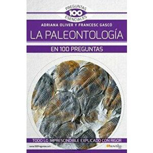 La Paleontologa En 100 Preguntas, Paperback - Adriana Oliver imagine