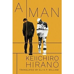 A Man, Hardcover - Keiichiro Hirano imagine