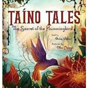 Tano Tales: The Secret of the Hummingbird, Hardcover - Vicky Weber imagine