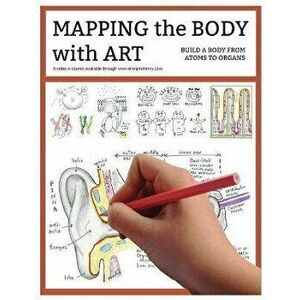 Mapping the Body with Art workbook, Paperback - Ellen J. McHenry imagine
