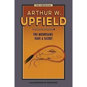 The Mountains Have a Secret, Paperback - Arthur W. Upfield imagine