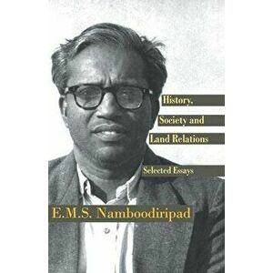 History, Society and Land Relations, Paperback - E. M. S. Namboodiripad imagine