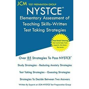 NYSTCE Elementary Assessment of Teaching Skills-Written - Test Taking Strategies: NYSTCE ATS-W 090 Exam - Free Online Tutoring - New 2020 Edition - Th imagine