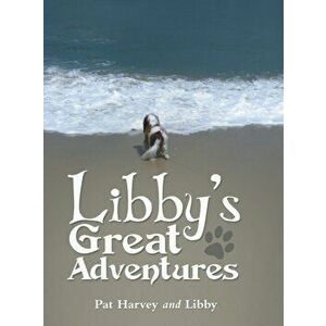 Libby's Great Adventures, Hardcover - Pat Harvey imagine