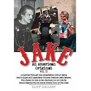 Jake: An American Original: Volume II, Hardcover - Cliff Gallant imagine