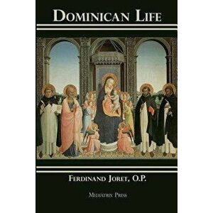 Dominican Life, Paperback - O. P. Ferdinand D. Joret imagine