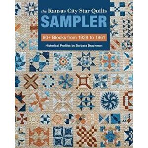 The Kansas City Star Quilts Sampler: 60+ Blocks from 1928-1961, Historical Profiles by Barbara Brackman, Paperback - Barbara Brackman imagine