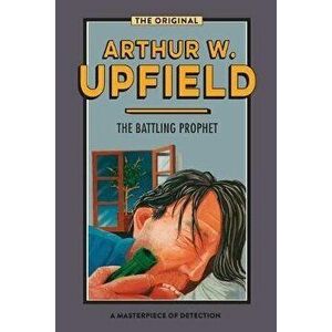 The Battling Prophet, Paperback - Arthur W. Upfield imagine