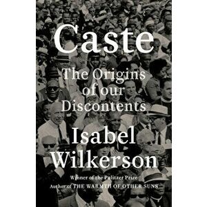 Caste: The Origins of Our Discontents, Hardcover - Isabel Wilkerson imagine