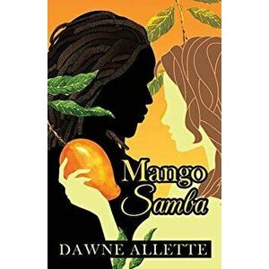 Mango Samba, Paperback - Dawne Allette imagine